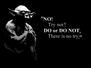 I have to call bullshit on this, Yoda -- I tried pretty hard.